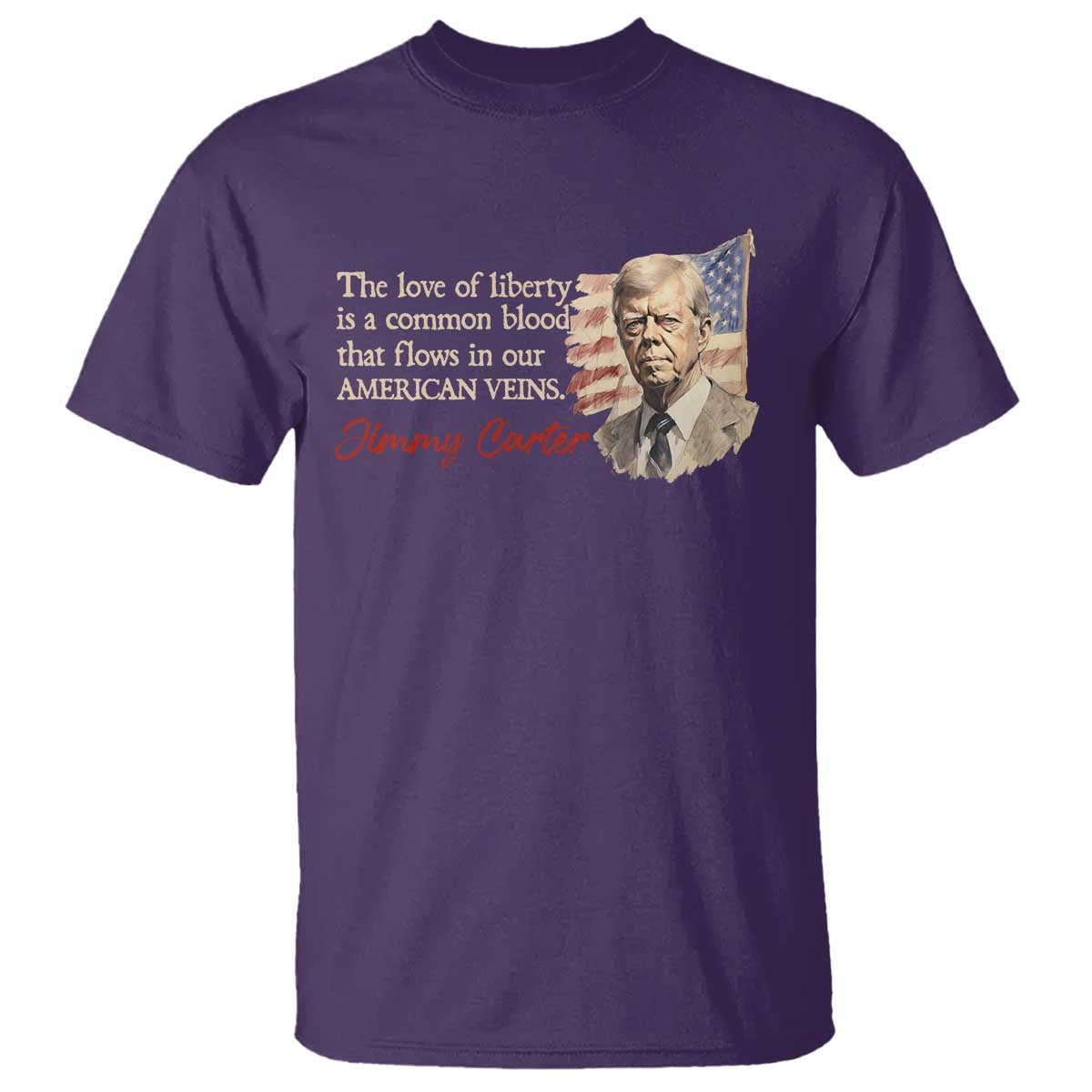 jimmy-carter-quote-t-shirt-the-love-of-liberty-flows-in-our-american-veins