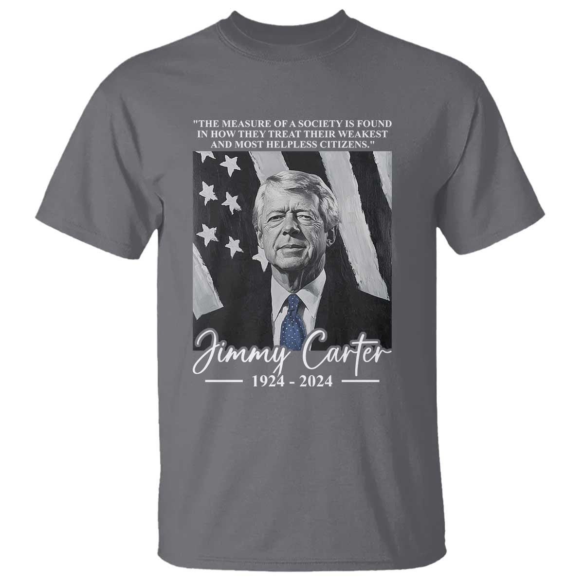 jimmy-carter-quote-t-shirt-the-measure-of-a-society