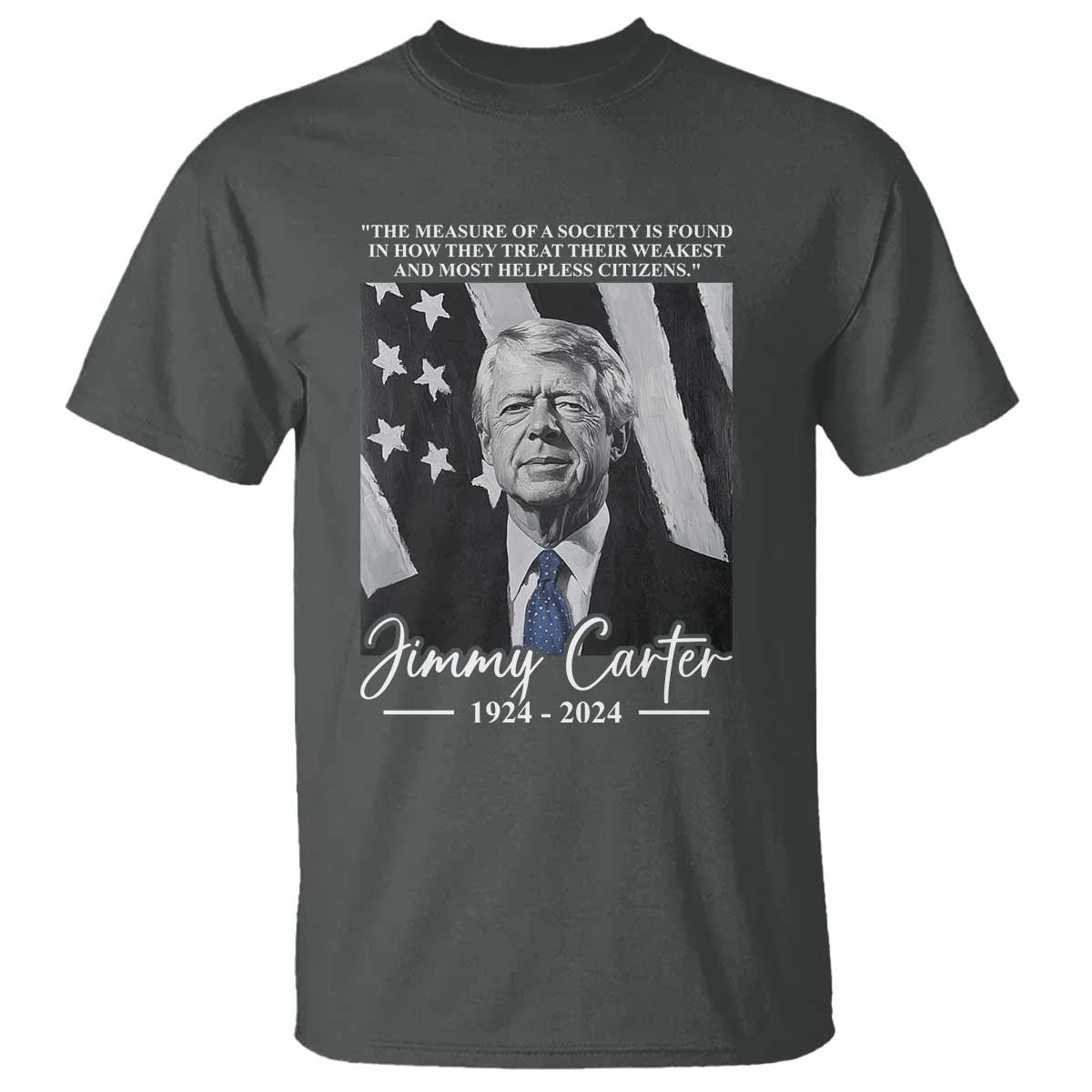 jimmy-carter-quote-t-shirt-the-measure-of-a-society