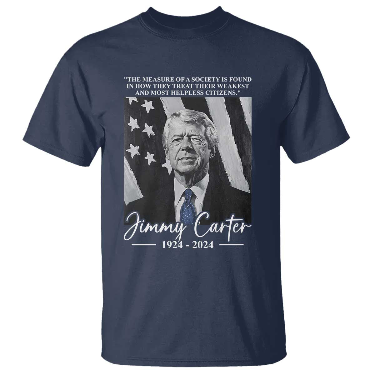 jimmy-carter-quote-t-shirt-the-measure-of-a-society