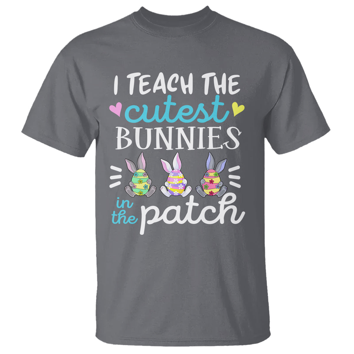 easter-day-t-shirt-bunny-teacher-i-teach-the-cutest-bunnies-in-the-patch