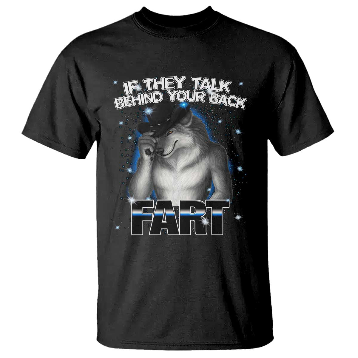 funny-wolf-man-if-they-talk-behind-your-back-fart-t-shirt