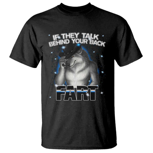 funny-wolf-man-if-they-talk-behind-your-back-fart-t-shirt