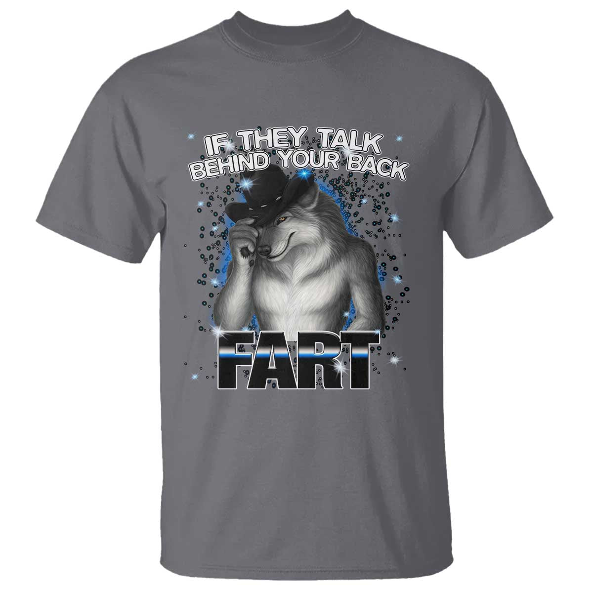 funny-wolf-man-if-they-talk-behind-your-back-fart-t-shirt