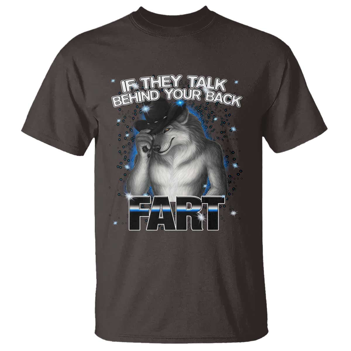 funny-wolf-man-if-they-talk-behind-your-back-fart-t-shirt