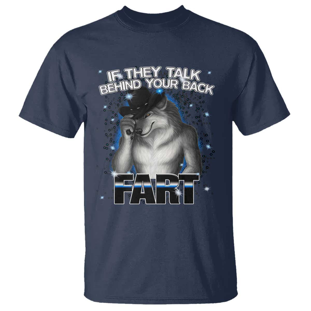 funny-wolf-man-if-they-talk-behind-your-back-fart-t-shirt