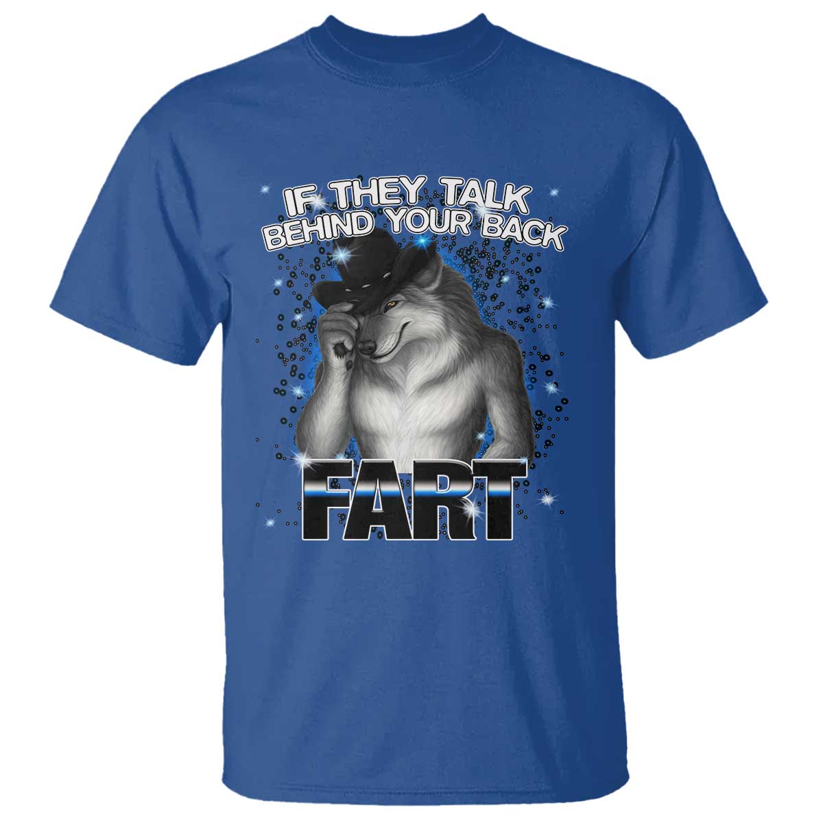 funny-wolf-man-if-they-talk-behind-your-back-fart-t-shirt