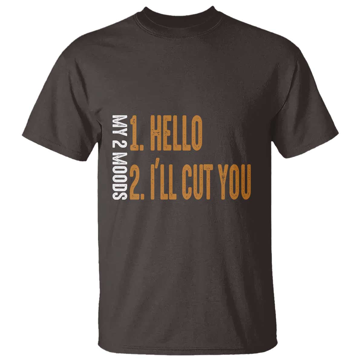 funny-my-two-moods-t-shirt-hello-and-ill-cut-you
