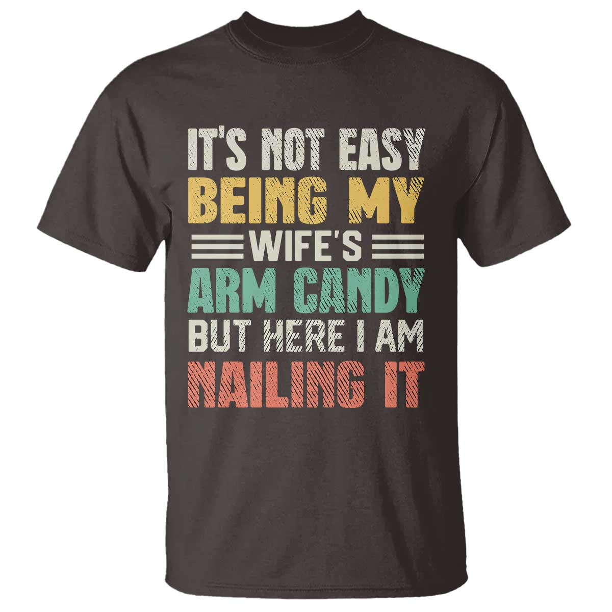 funny-husband-t-shirt-its-not-easy-being-my-wifes-arm-candy