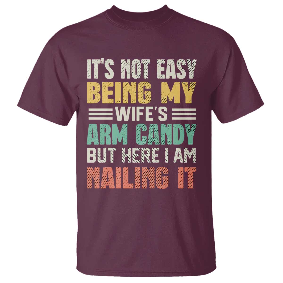 funny-husband-t-shirt-its-not-easy-being-my-wifes-arm-candy