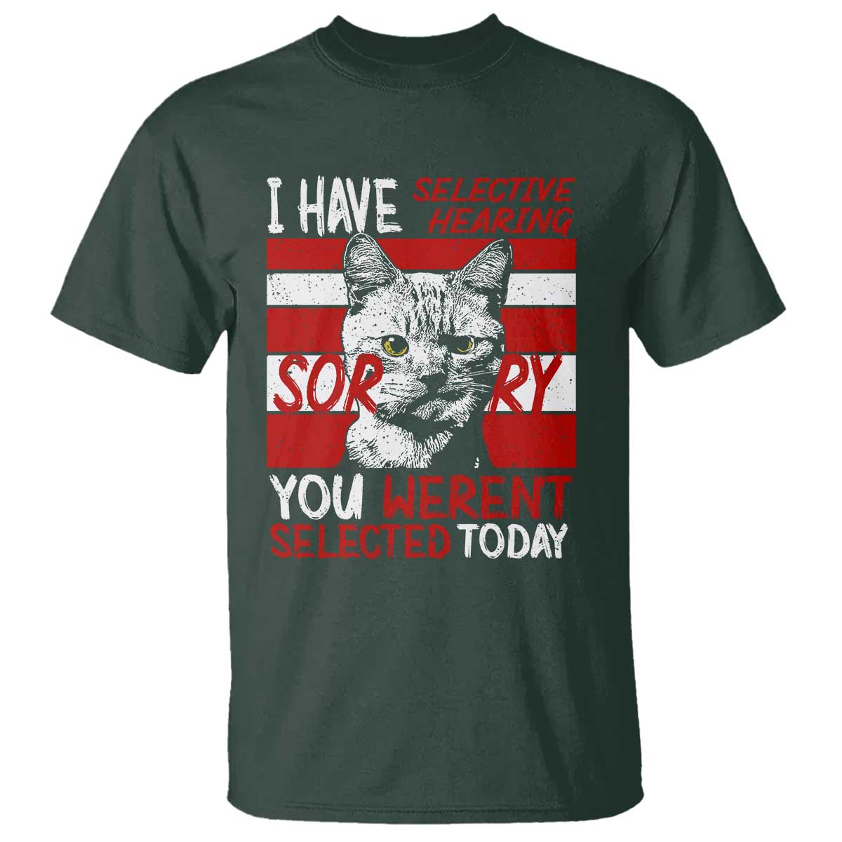 funny-cat-i-have-selective-hearing-you-werent-selected-t-shirt