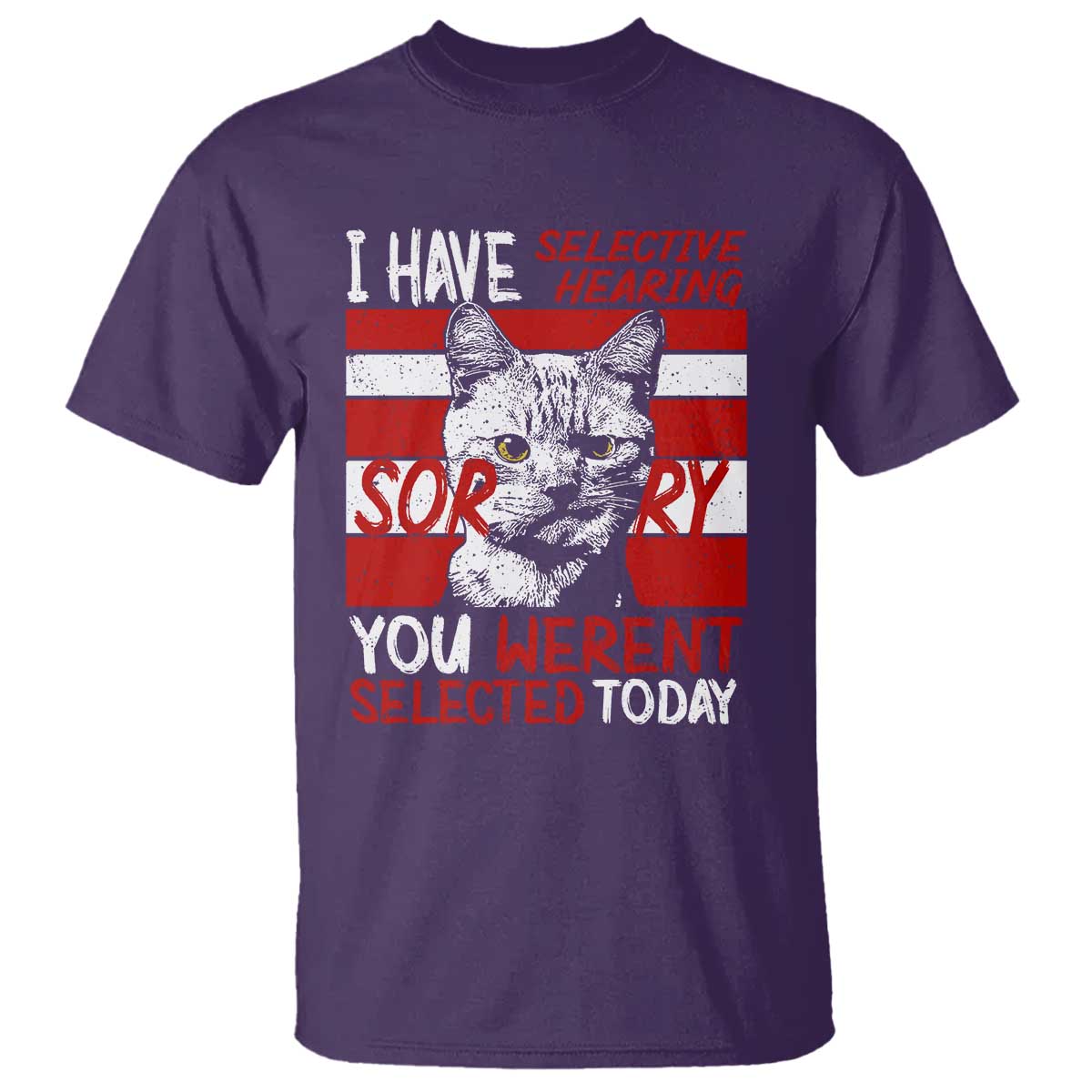 funny-cat-i-have-selective-hearing-you-werent-selected-t-shirt