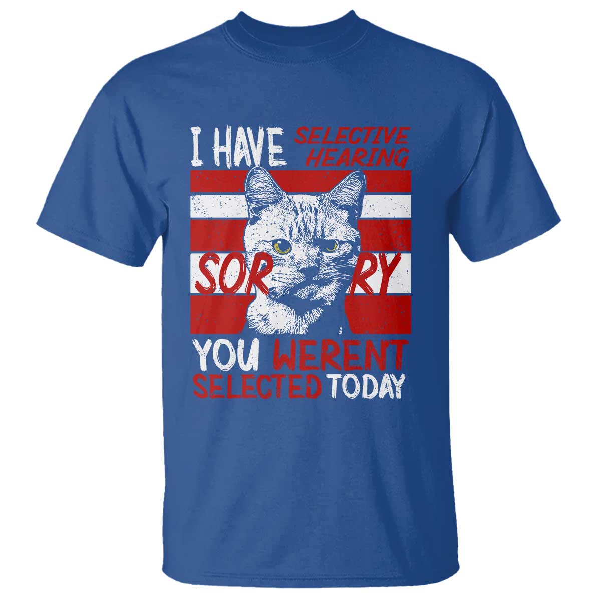 funny-cat-i-have-selective-hearing-you-werent-selected-t-shirt
