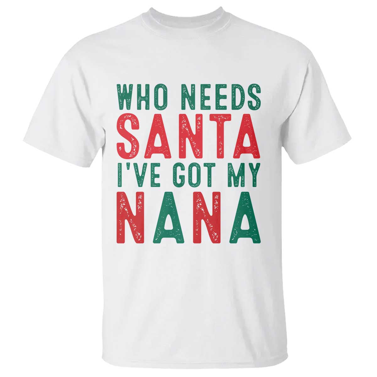 funny-christmas-t-shirt-who-needs-santa-ive-got-my-nana