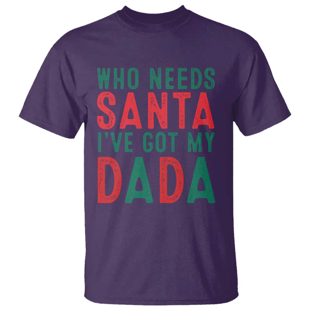 funny-christmas-t-shirt-who-needs-santa-ive-got-my-dada