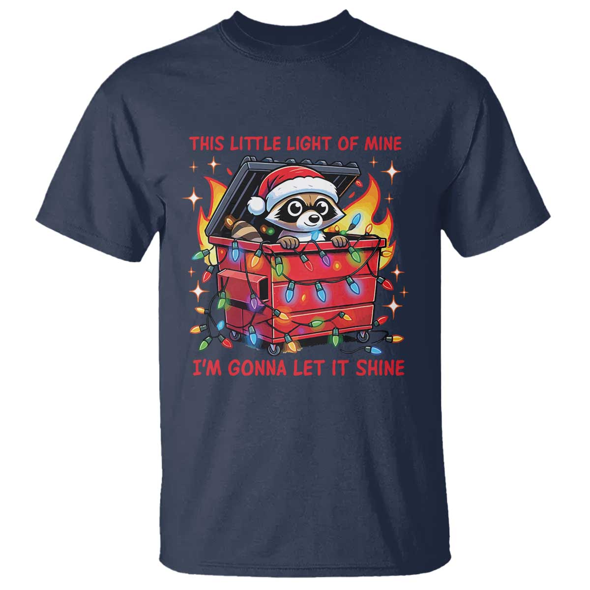 funny-christmas-t-shirt-this-little-light-of-mine-lil-dumpster-fire