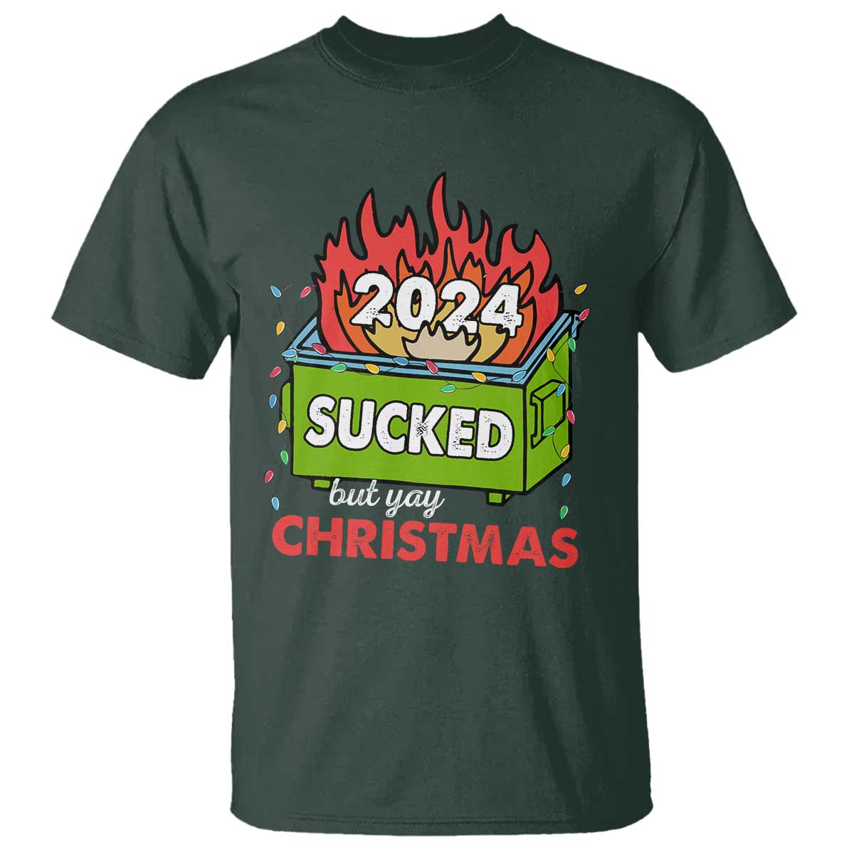 funny-dumpster-fire-sucked-but-yay-christmas-2024-t-shirt