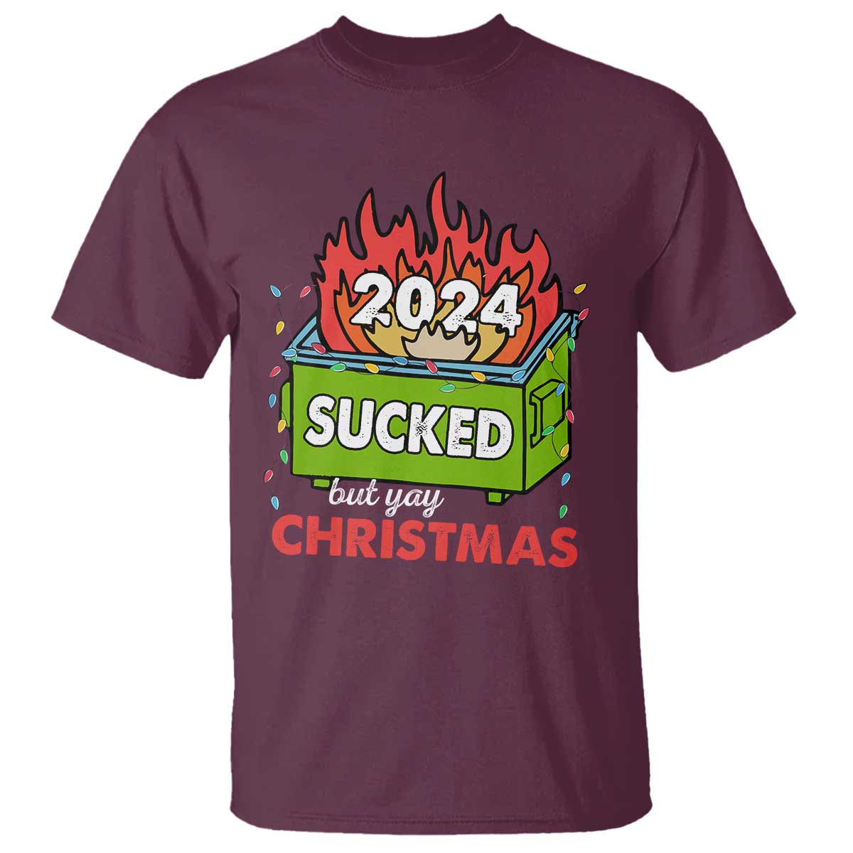 funny-dumpster-fire-sucked-but-yay-christmas-2024-t-shirt
