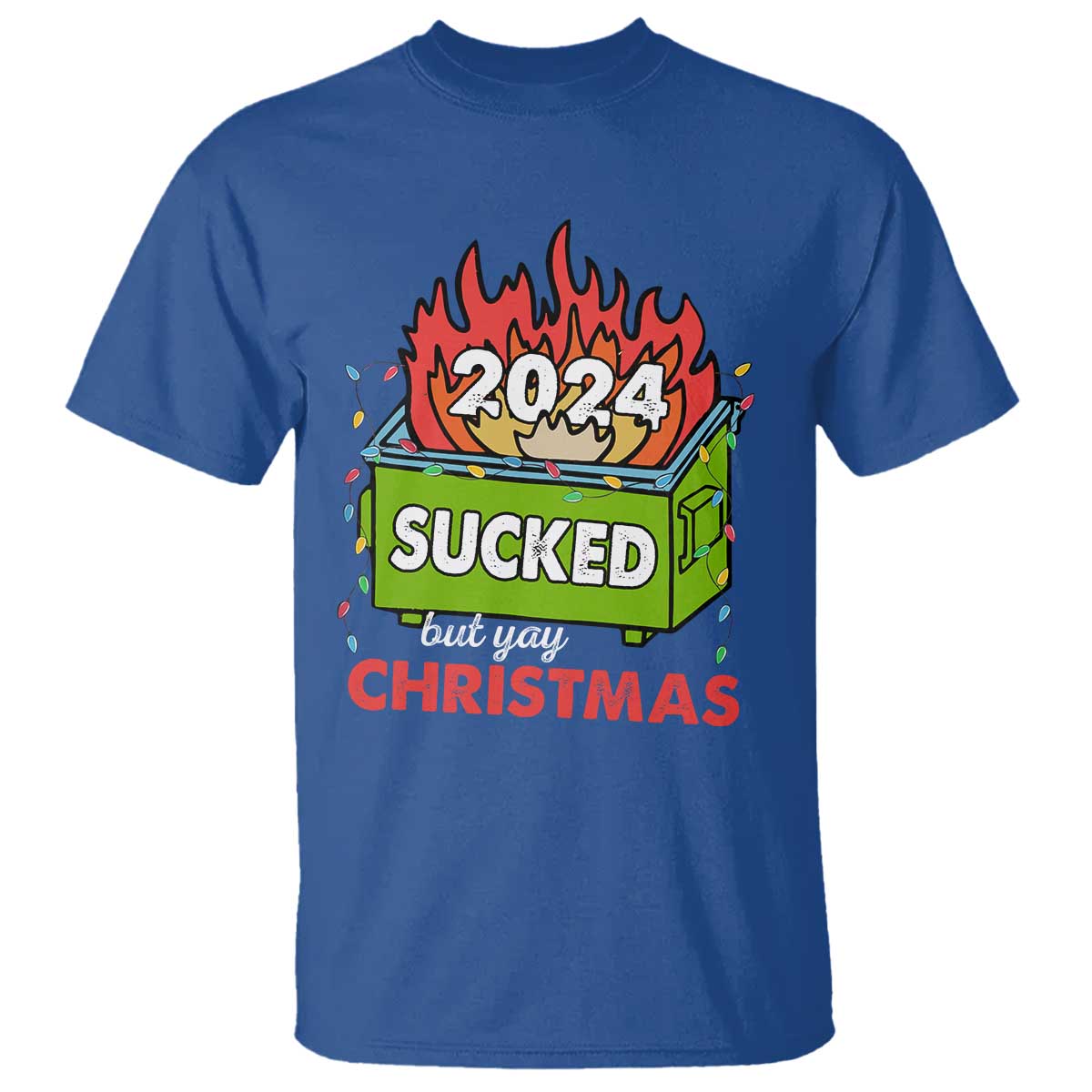 funny-dumpster-fire-sucked-but-yay-christmas-2024-t-shirt