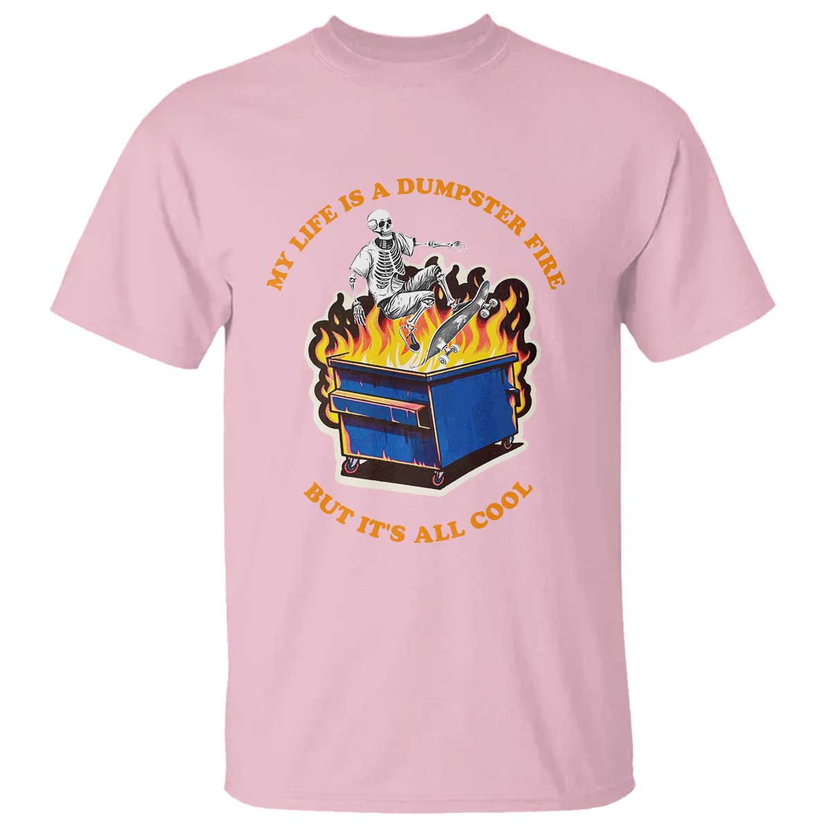 funny-dumpster-fire-t-shirt-skeleton-skateboard-my-life-is-a-dumpster-fire-but-its-all-cool
