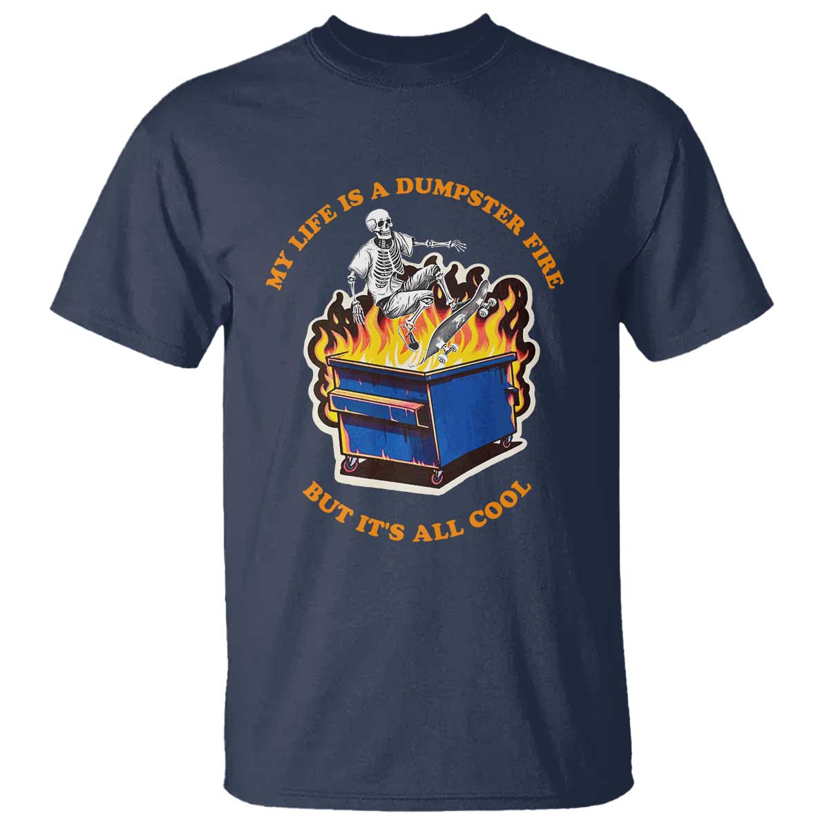 funny-dumpster-fire-t-shirt-skeleton-skateboard-my-life-is-a-dumpster-fire-but-its-all-cool