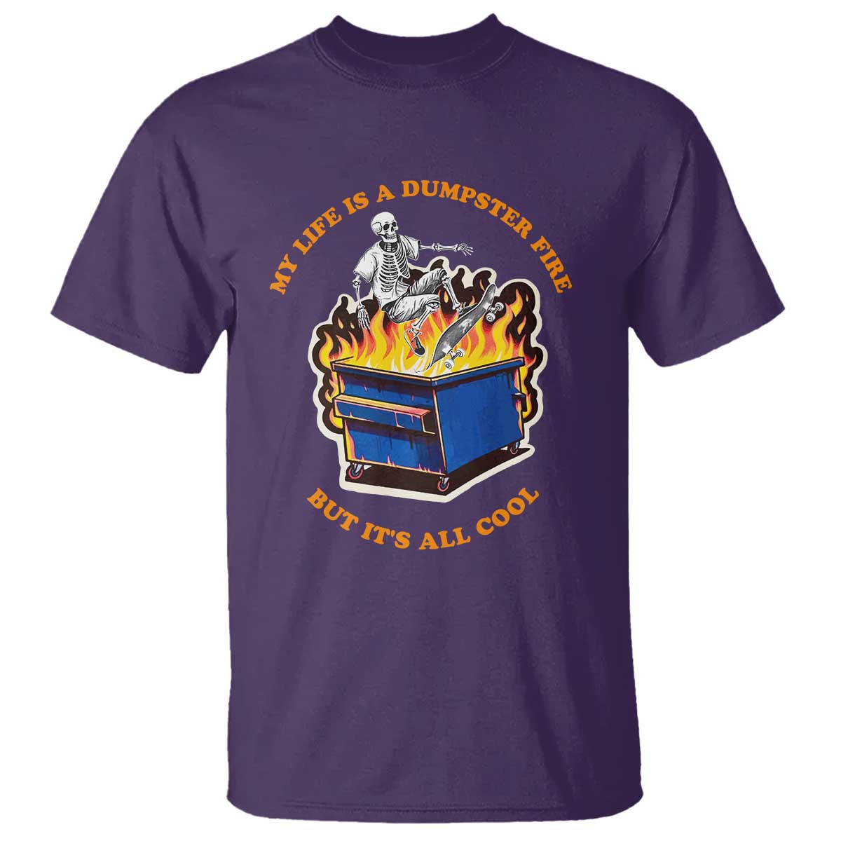 funny-dumpster-fire-t-shirt-skeleton-skateboard-my-life-is-a-dumpster-fire-but-its-all-cool