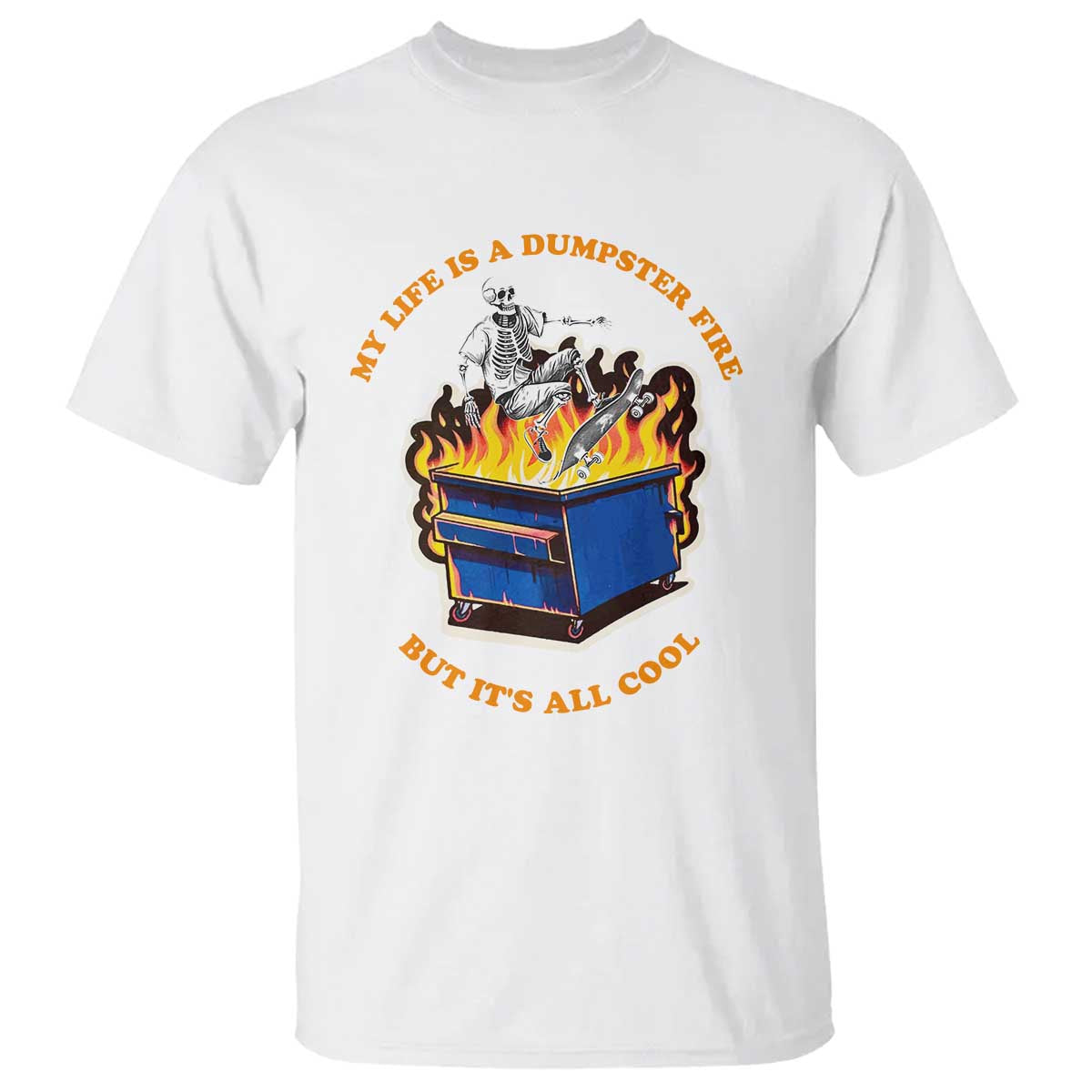 funny-dumpster-fire-t-shirt-skeleton-skateboard-my-life-is-a-dumpster-fire-but-its-all-cool