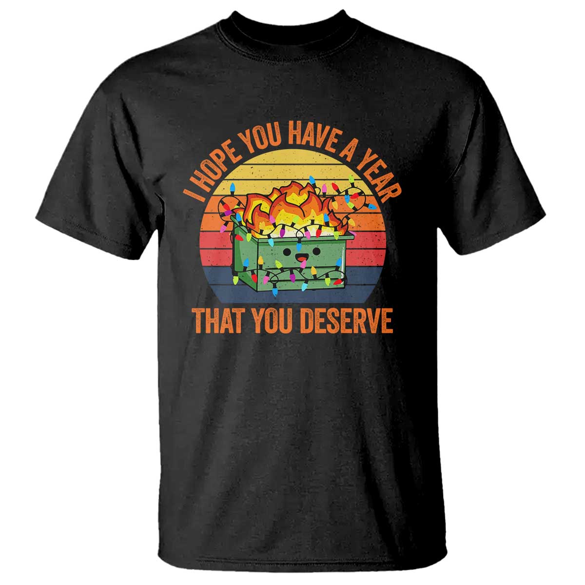 funny-christmas-dumpster-fire-t-shirt-i-hope-you-have-the-year-that-you-deserve