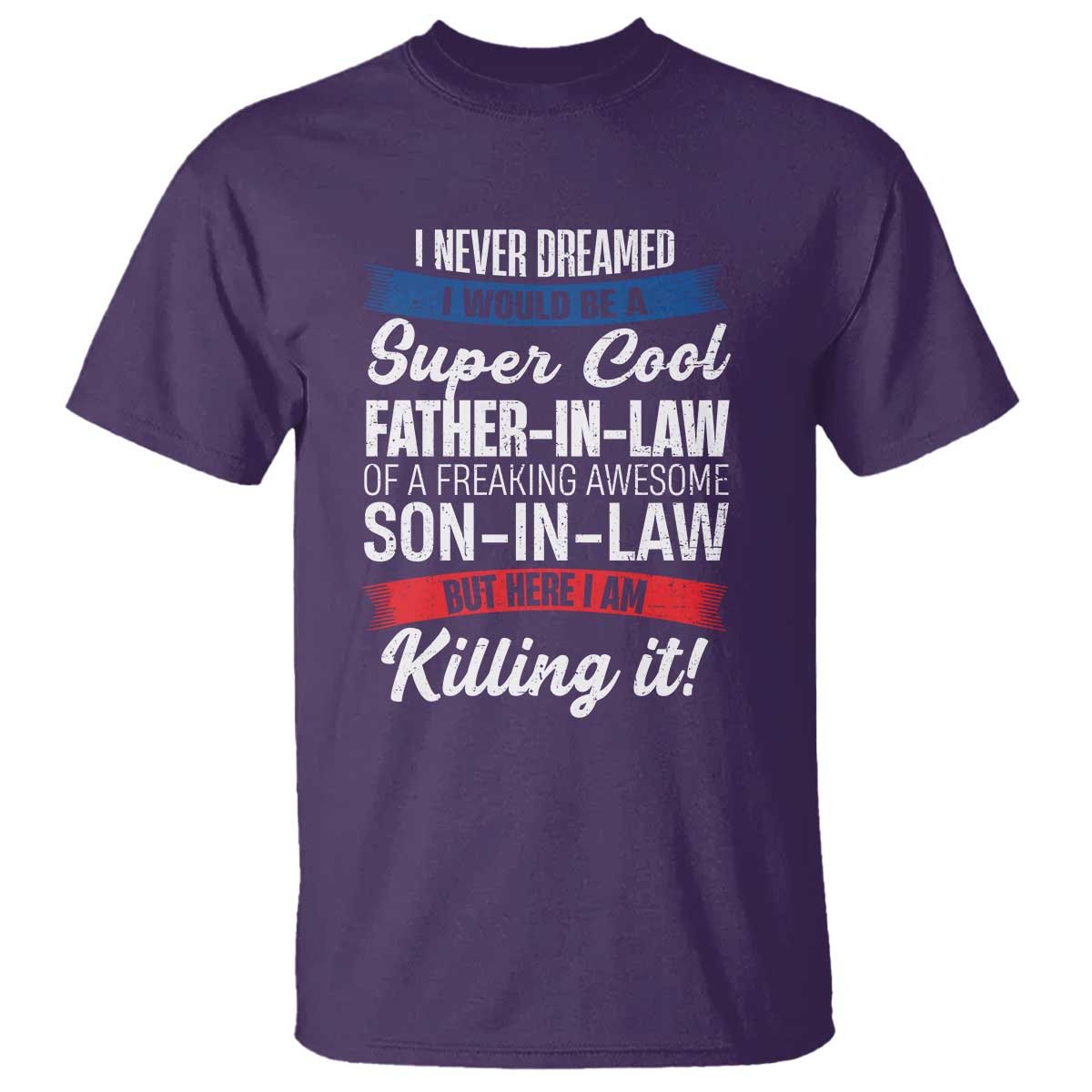 funny-i-never-dreamed-i-would-be-a-super-cool-father-in-law-t-shirt