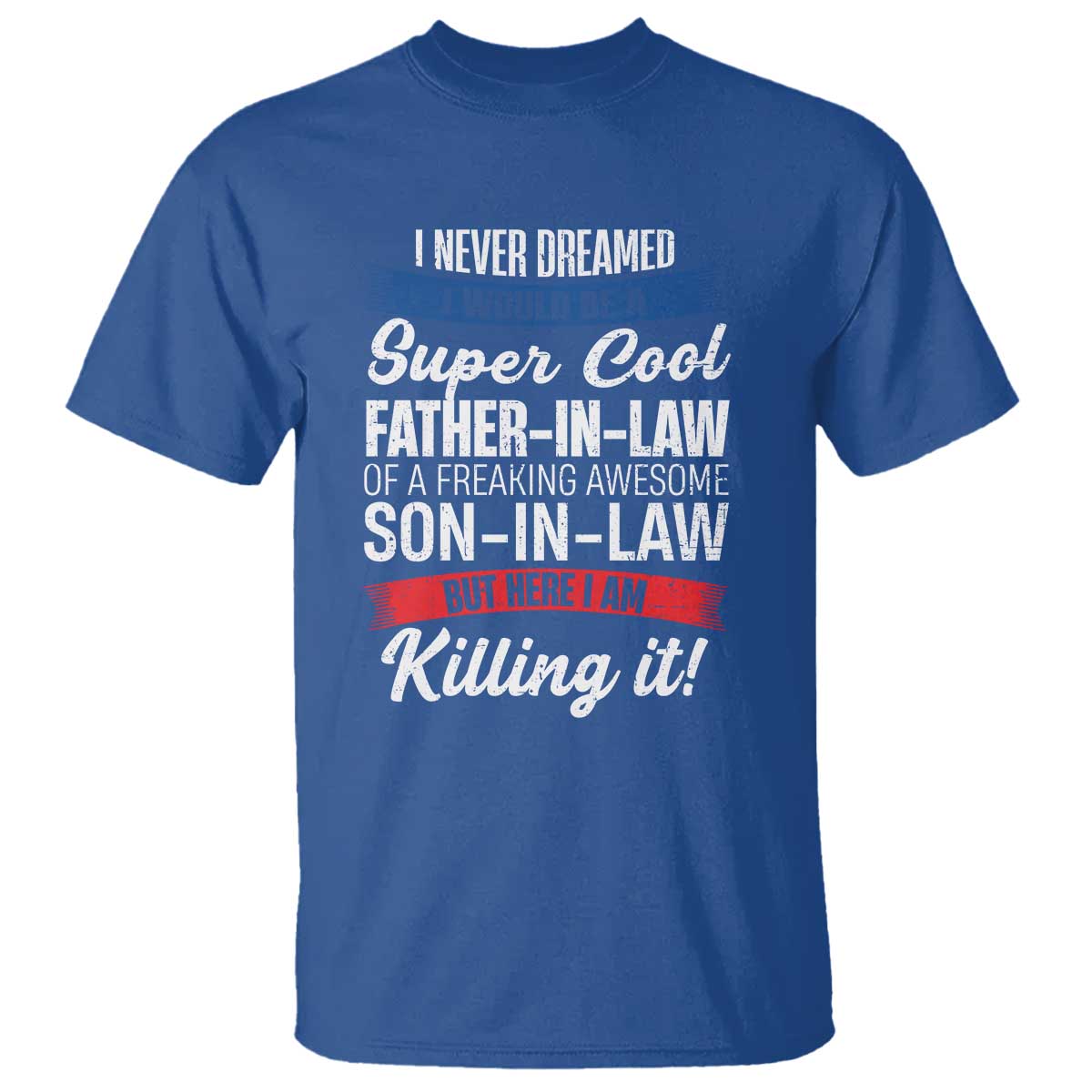 funny-i-never-dreamed-i-would-be-a-super-cool-father-in-law-t-shirt