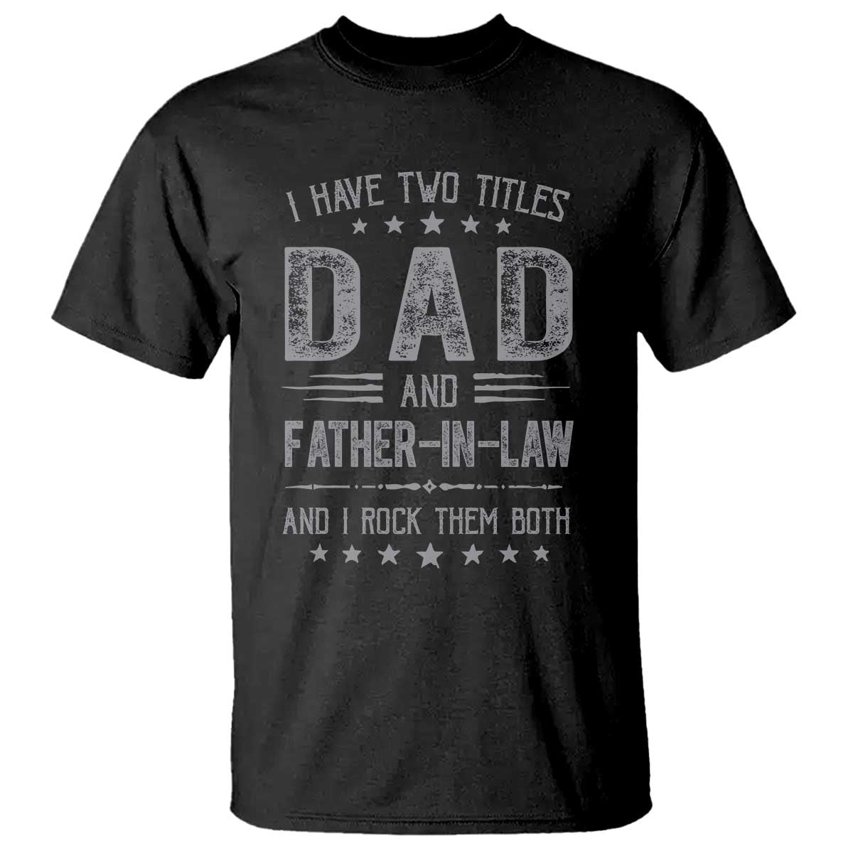 funny-father-in-law-t-shirt-i-have-two-titles-and-i-rock-them-both
