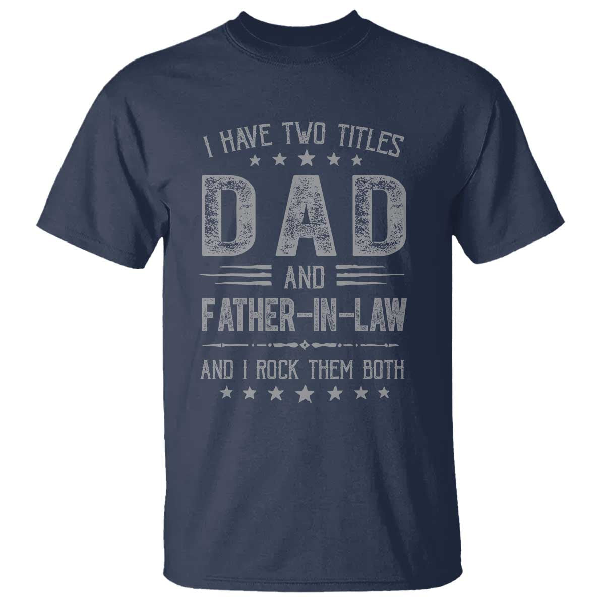 funny-father-in-law-t-shirt-i-have-two-titles-and-i-rock-them-both