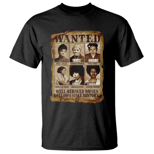 black-women-history-t-shirt-well-behaved-women-rarely-make-history-blm-melanin