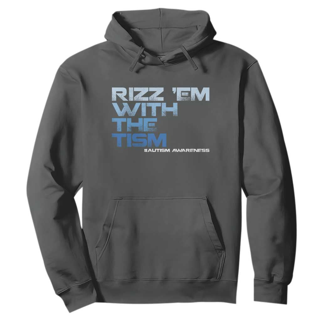 Funny Rizz Em With The Tism Hoodie Meme Autistic Autism Support
