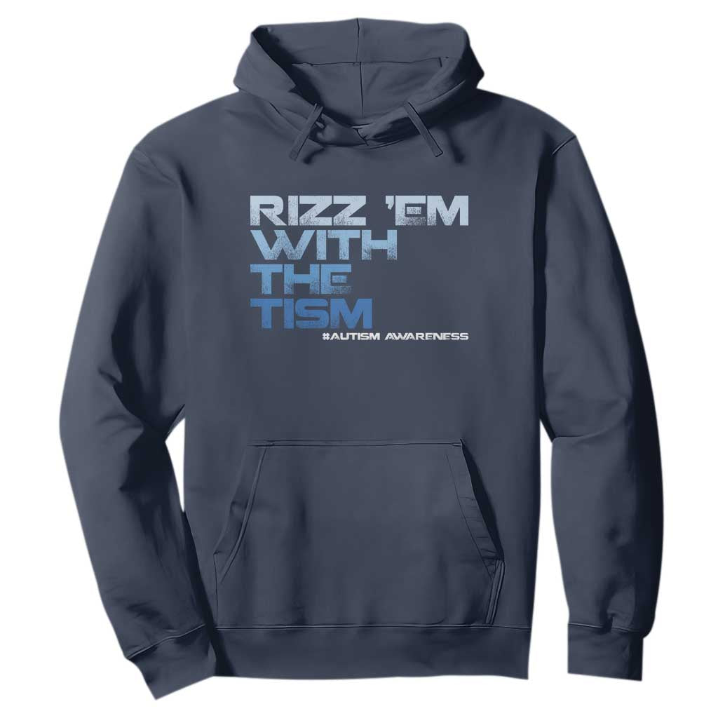 Funny Rizz Em With The Tism Hoodie Meme Autistic Autism Support