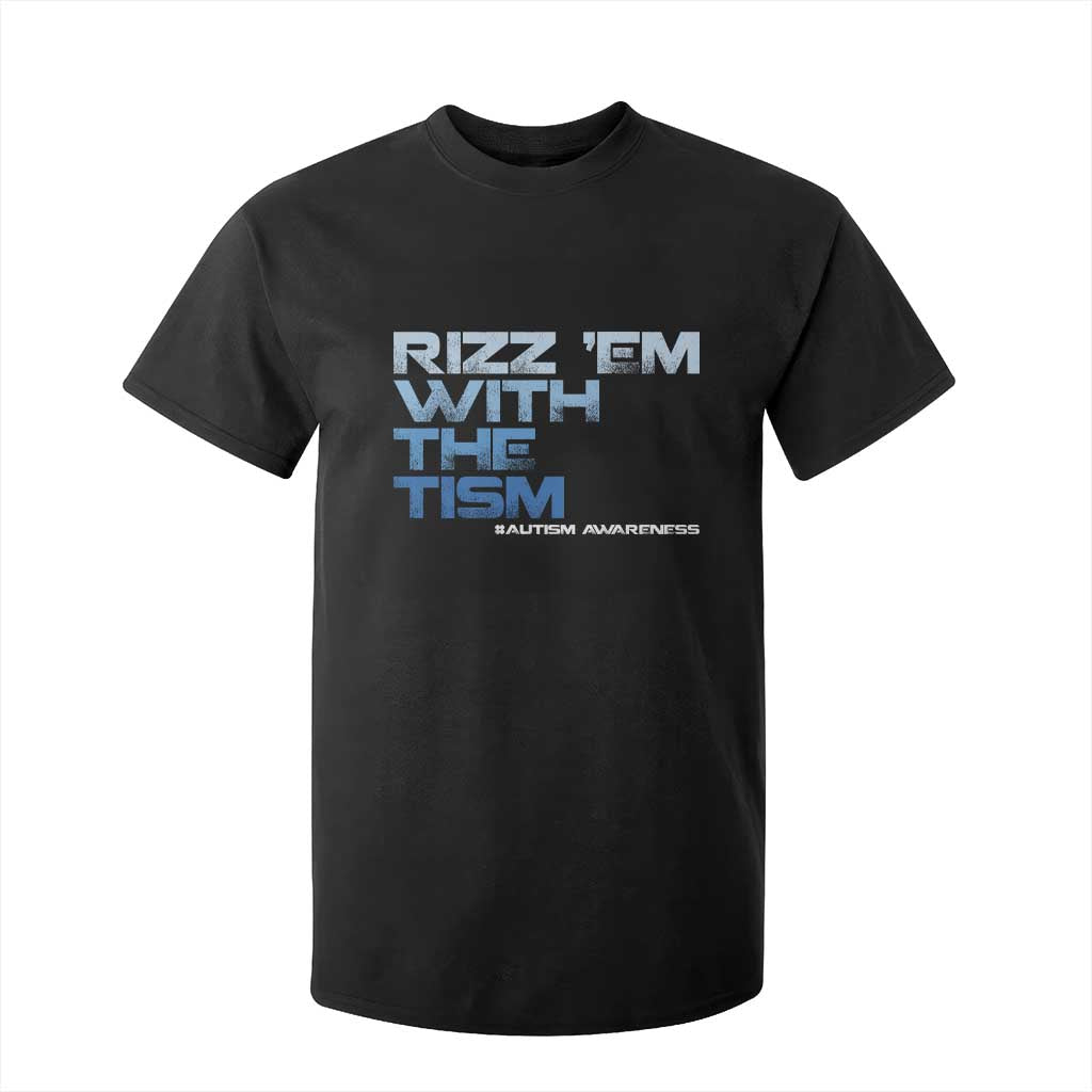 Funny Rizz Em With The Tism T Shirt For Kid Meme Autistic Autism Support