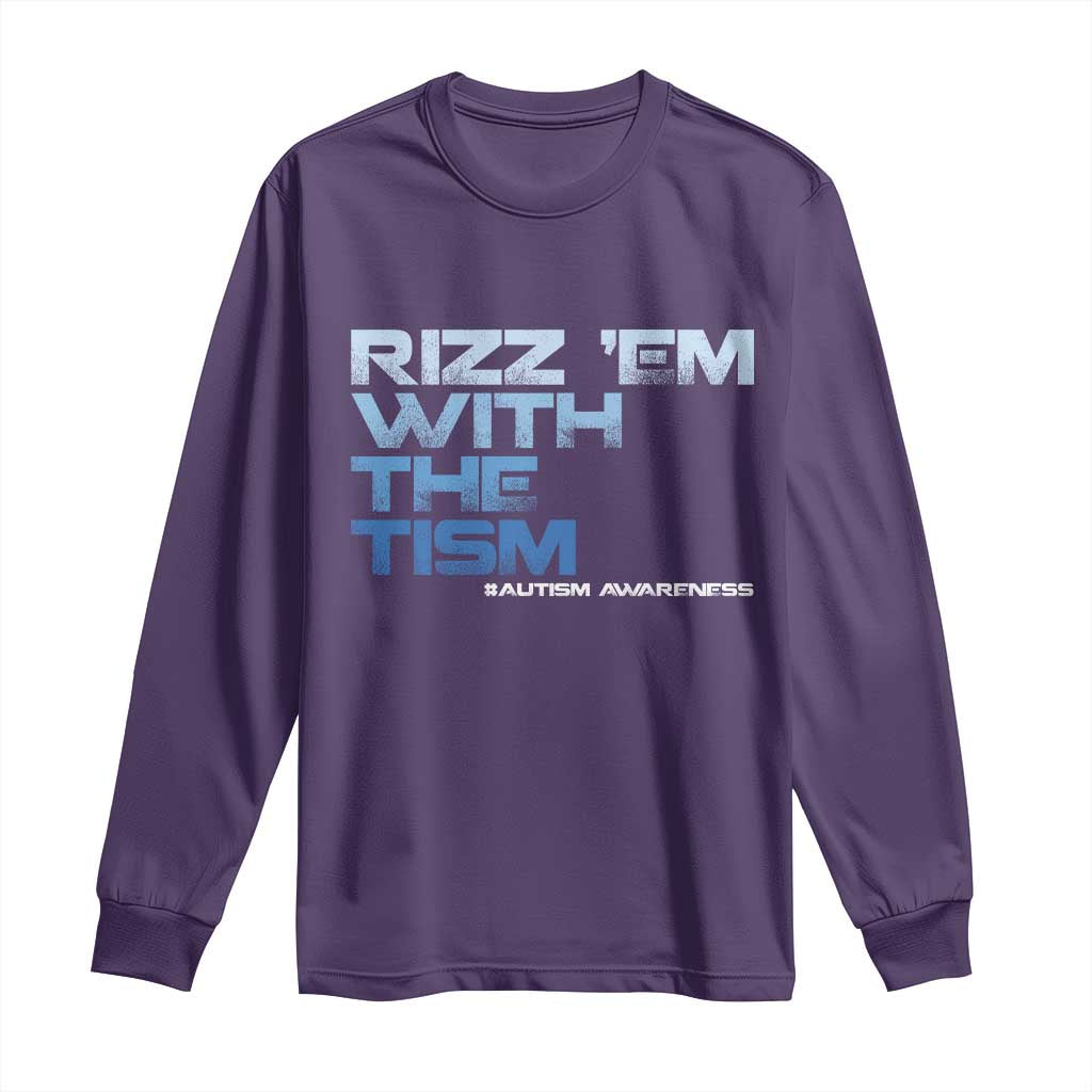 Funny Rizz Em With The Tism Long Sleeve Shirt Meme Autistic Autism Support
