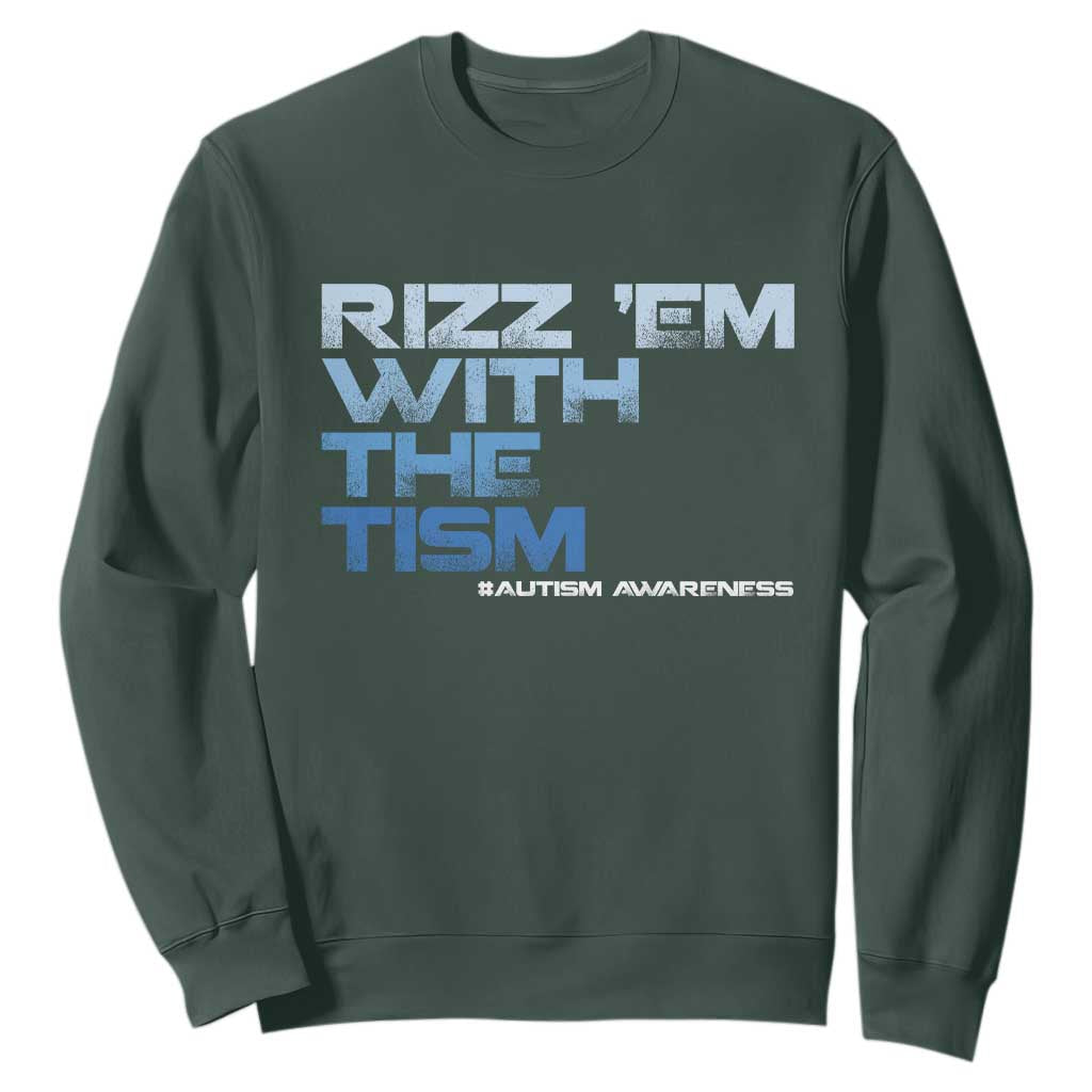 Funny Rizz Em With The Tism Sweatshirt Meme Autistic Autism Support