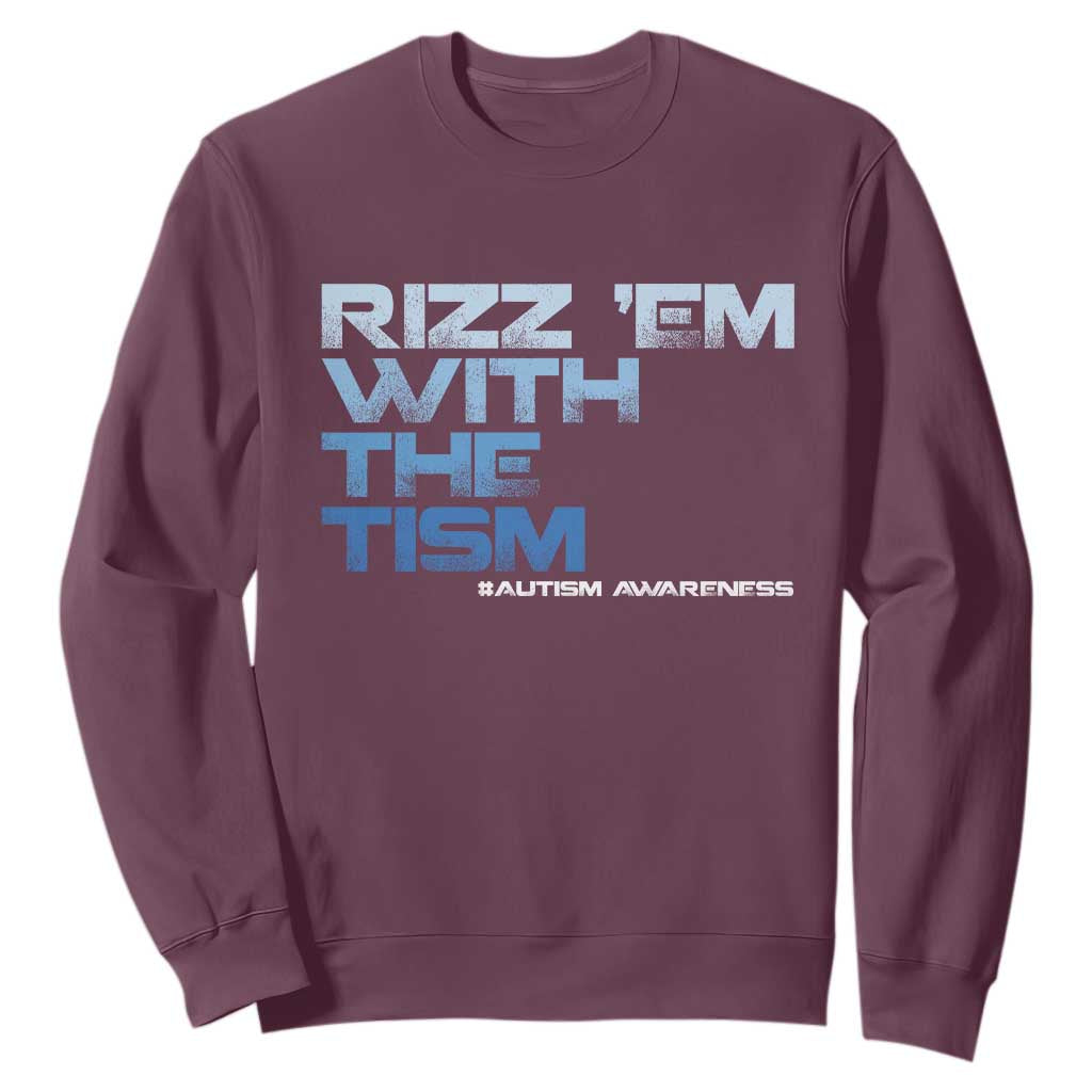 Funny Rizz Em With The Tism Sweatshirt Meme Autistic Autism Support