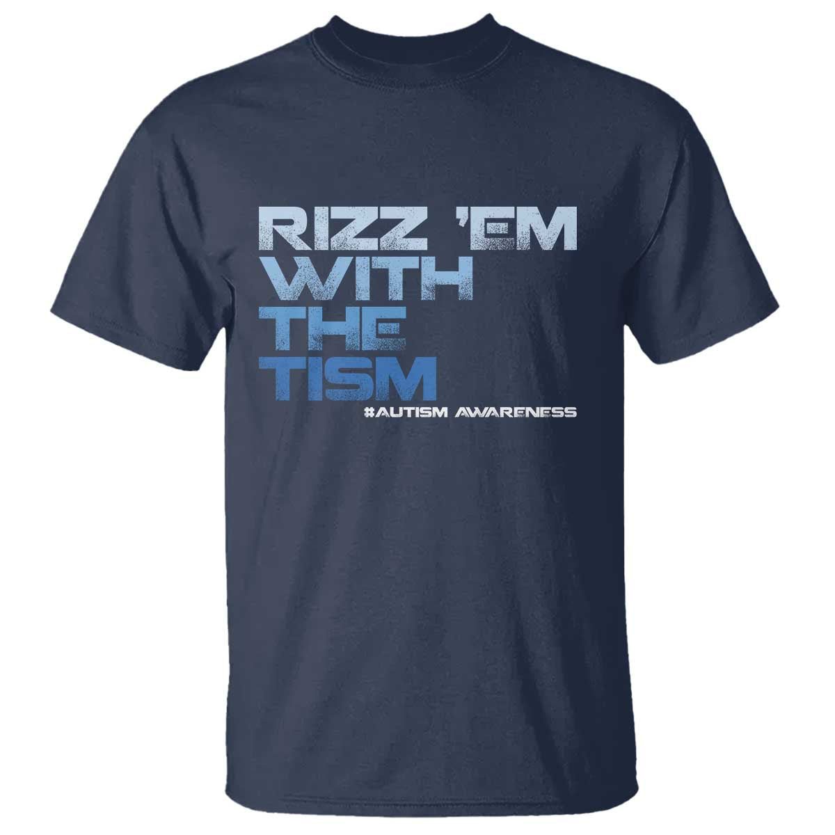 Funny Rizz Em With The Tism T Shirt Meme Autistic Autism Support