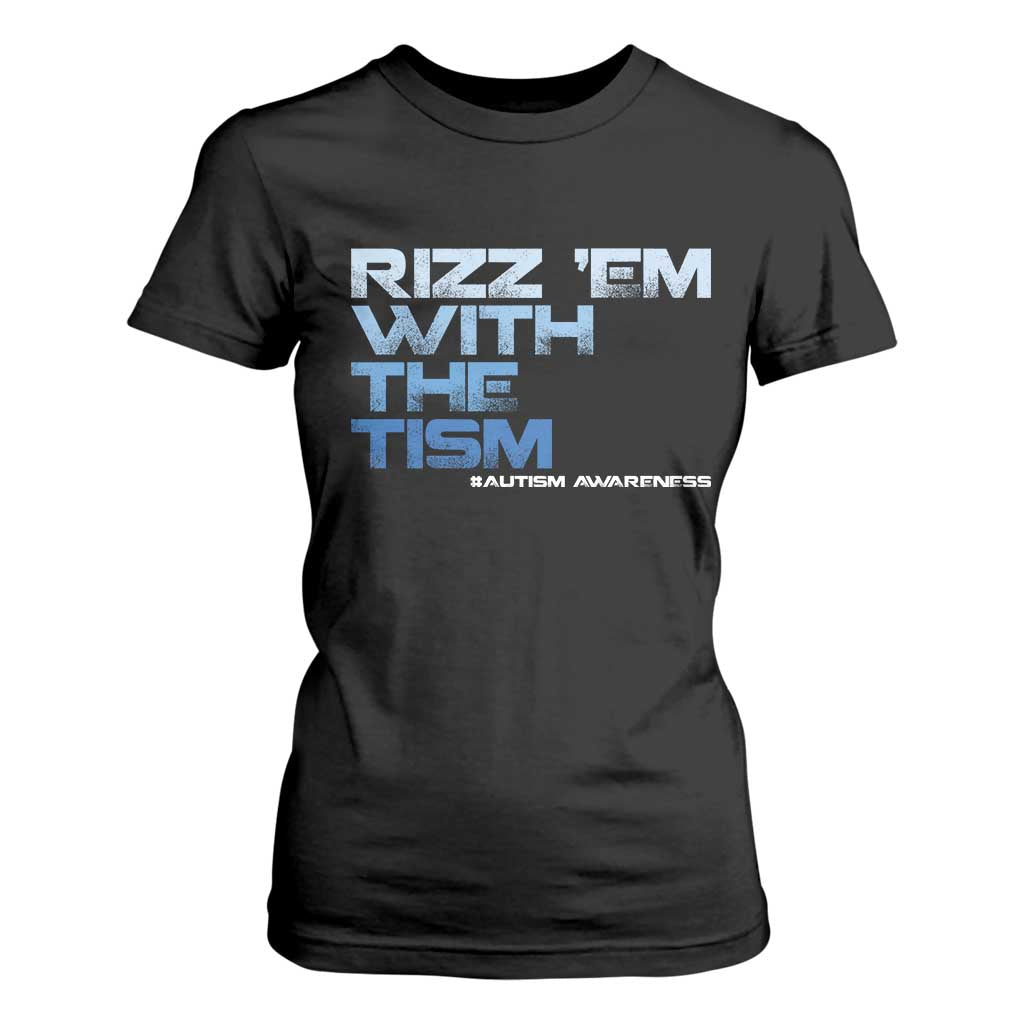 Funny Rizz Em With The Tism T Shirt For Women Meme Autistic Autism Support