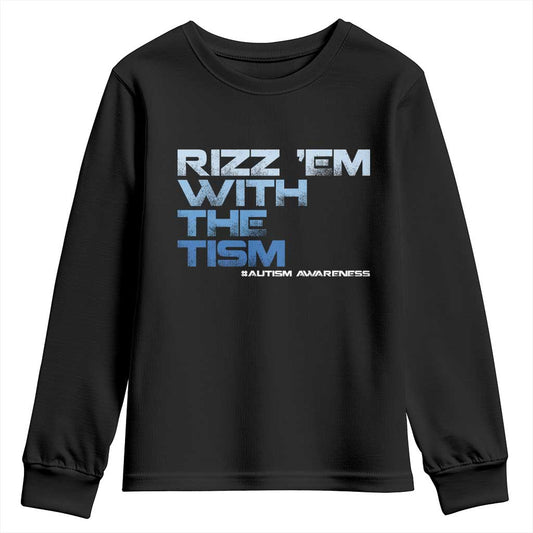 Funny Rizz Em With The Tism Youth Sweatshirt Meme Autistic Autism Support