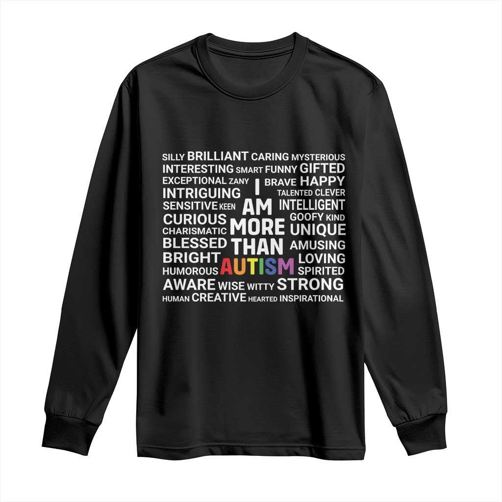I Am More Than Autism Support Long Sleeve Shirt