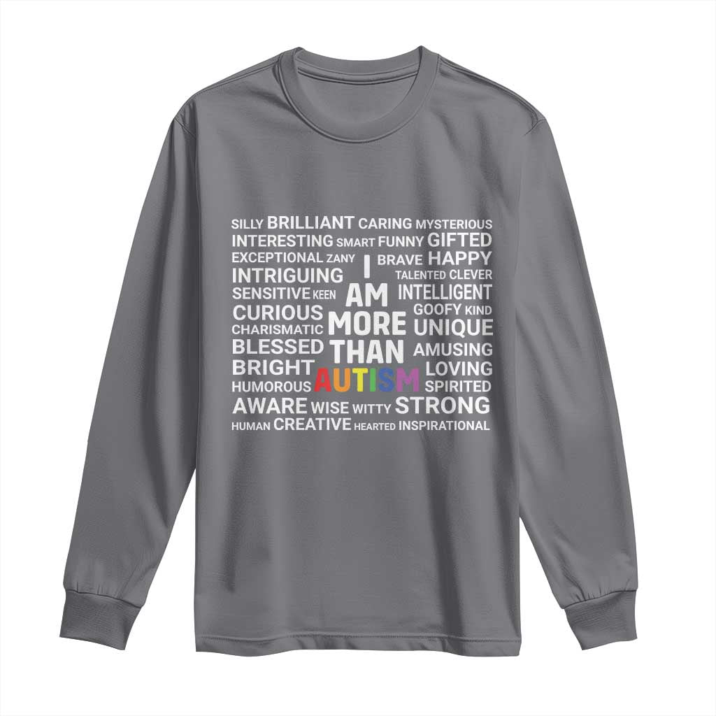 I Am More Than Autism Support Long Sleeve Shirt