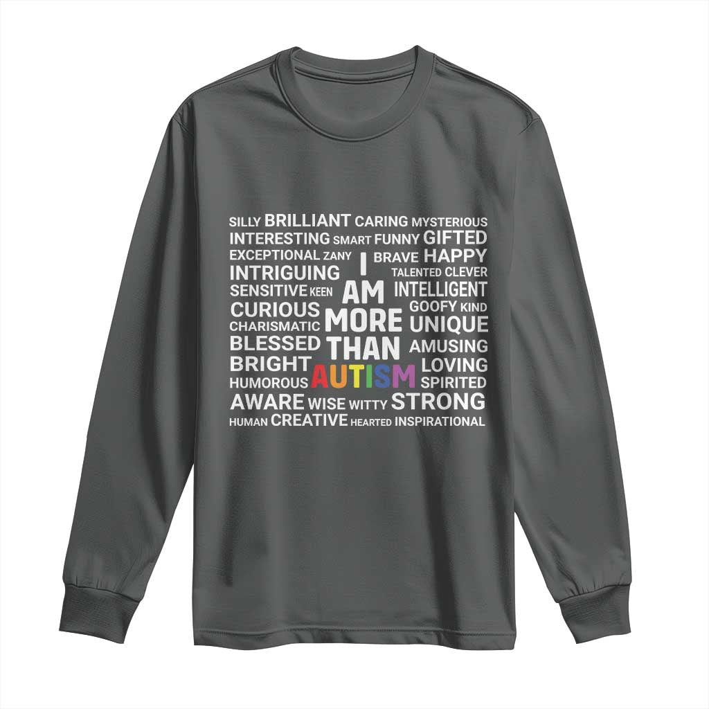 I Am More Than Autism Support Long Sleeve Shirt