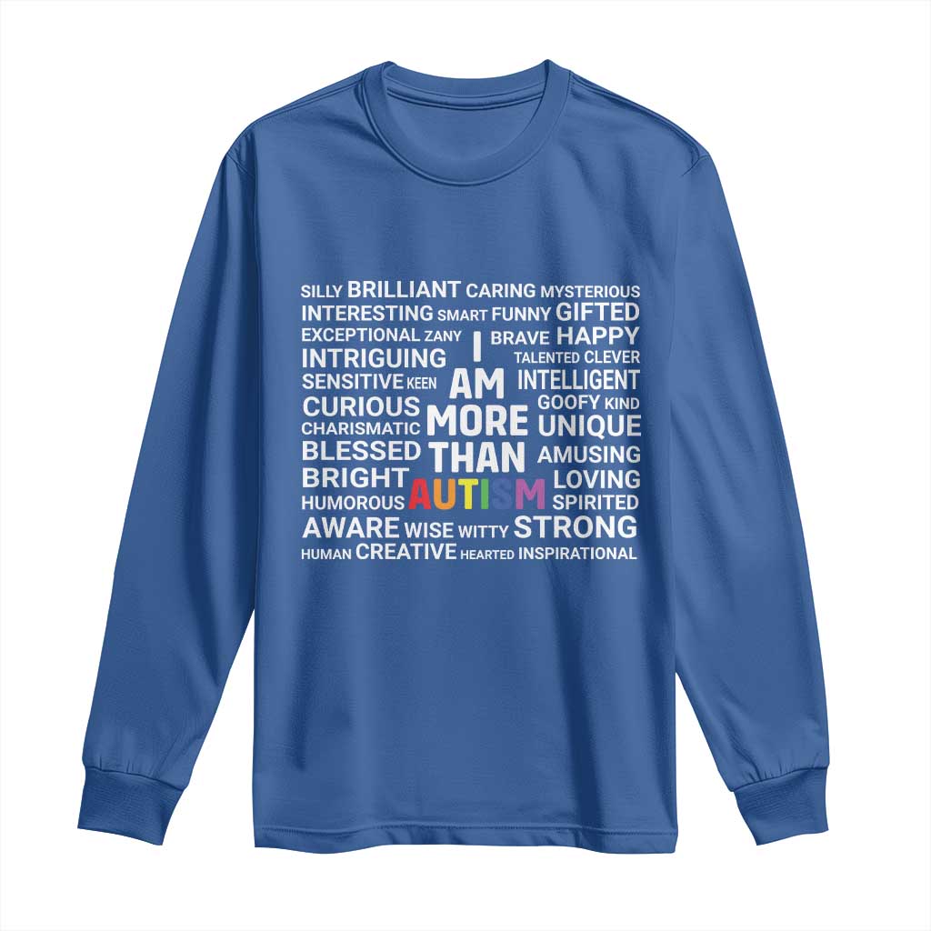 I Am More Than Autism Support Long Sleeve Shirt