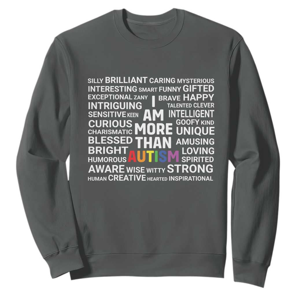 I Am More Than Autism Support Sweatshirt
