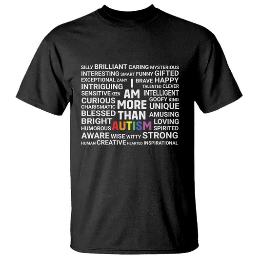 I Am More Than Autism Support T Shirt
