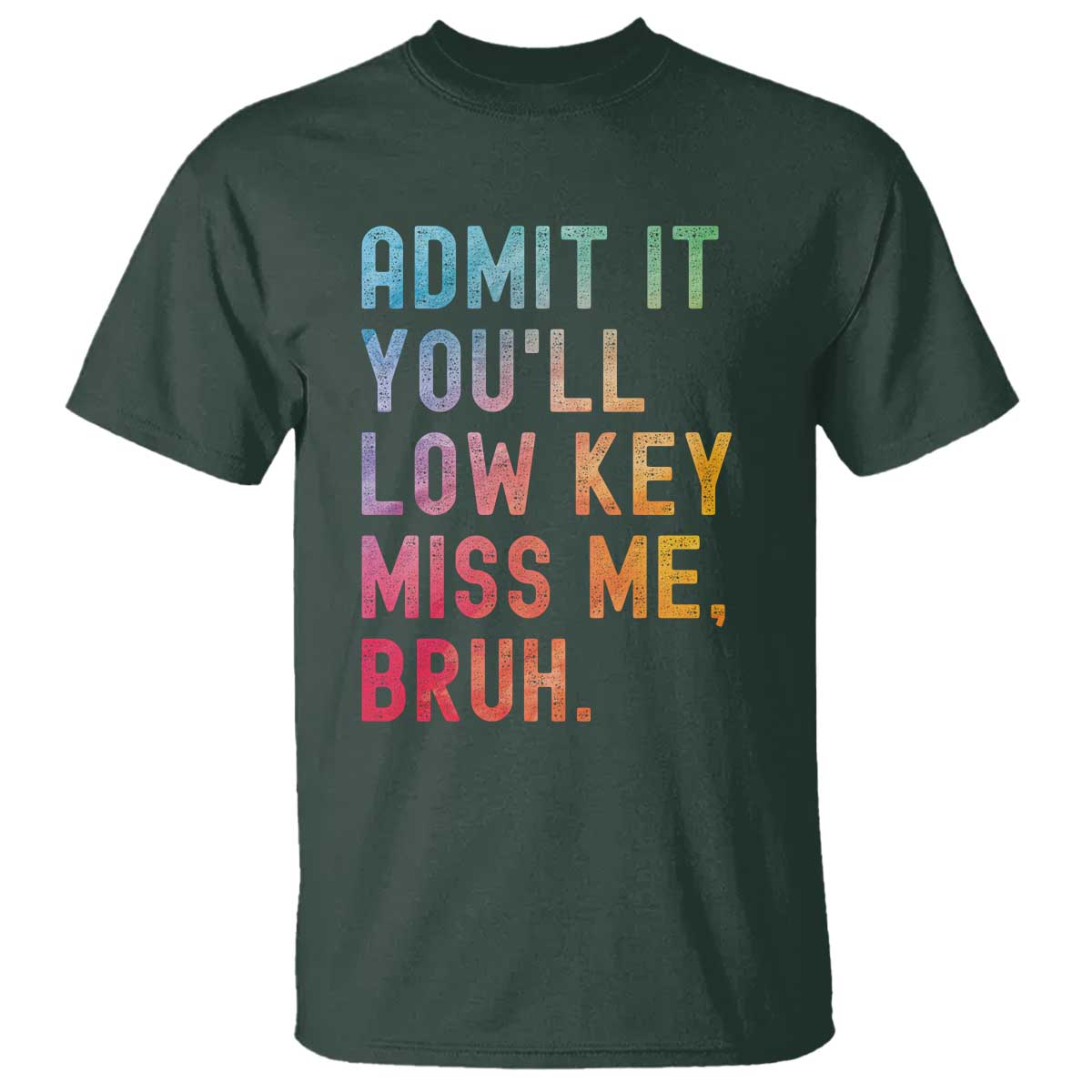 admit-it-youll-low-key-miss-me-bruh-t-shirt-last-day-of-school-teacher