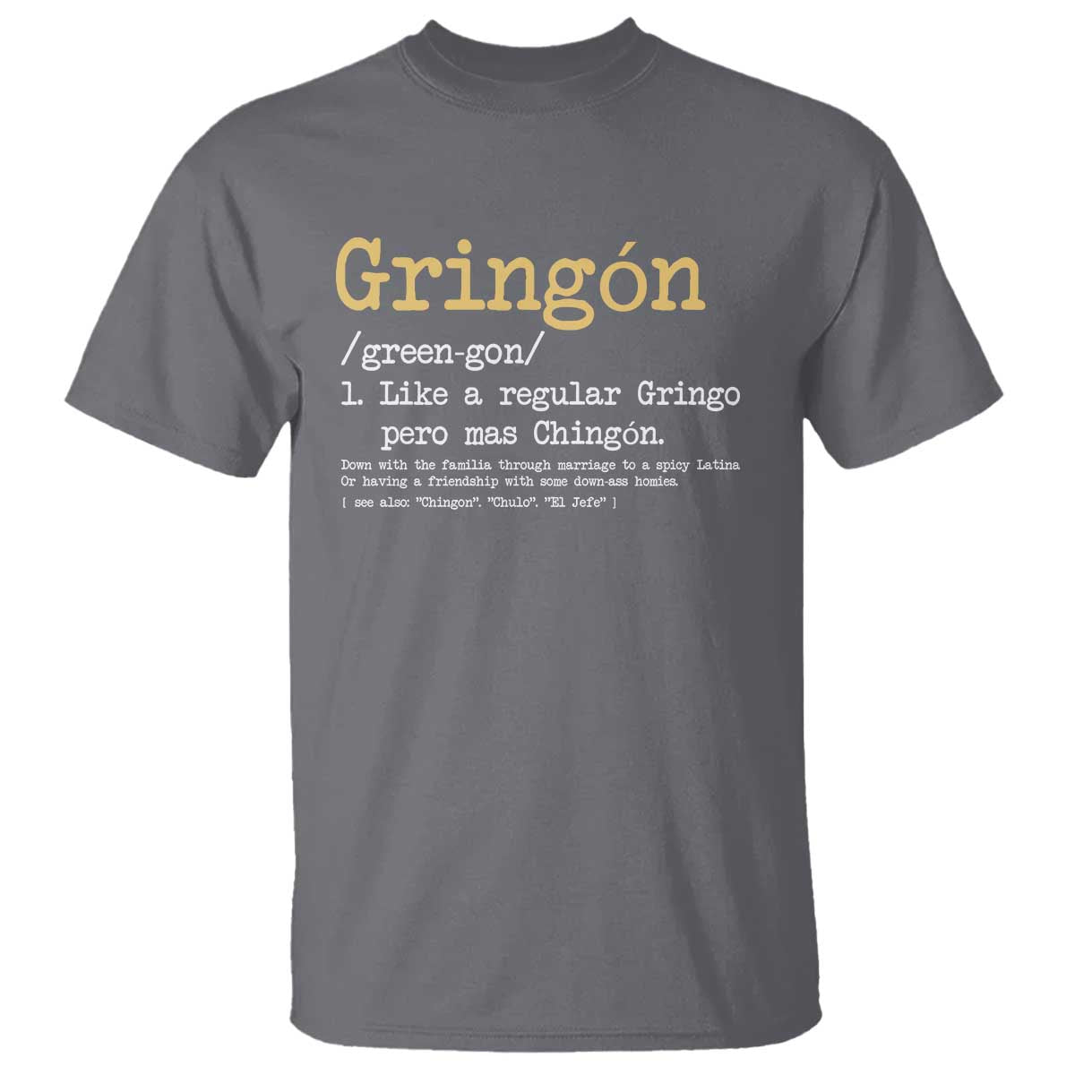 gringon-green-gon-like-a-regular-gringo-pero-mas-chingon-t-shirt-mexican-mexico-pride